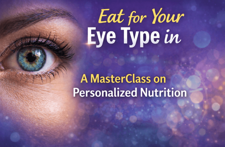 Eat for Your Eye Type in Uptown Dallas: A MasterClass on Personalized Nutrition